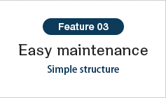 Easy maintenance